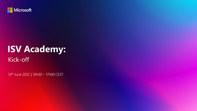 ISV Academy: Kick-Off | 13th June 2022 | 16h00-17h00 CEST