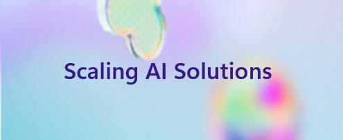 Scaling AI Solutions